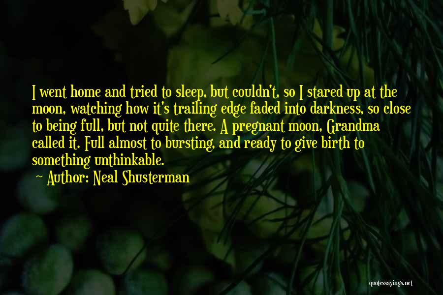 Sleep And The Moon Quotes By Neal Shusterman