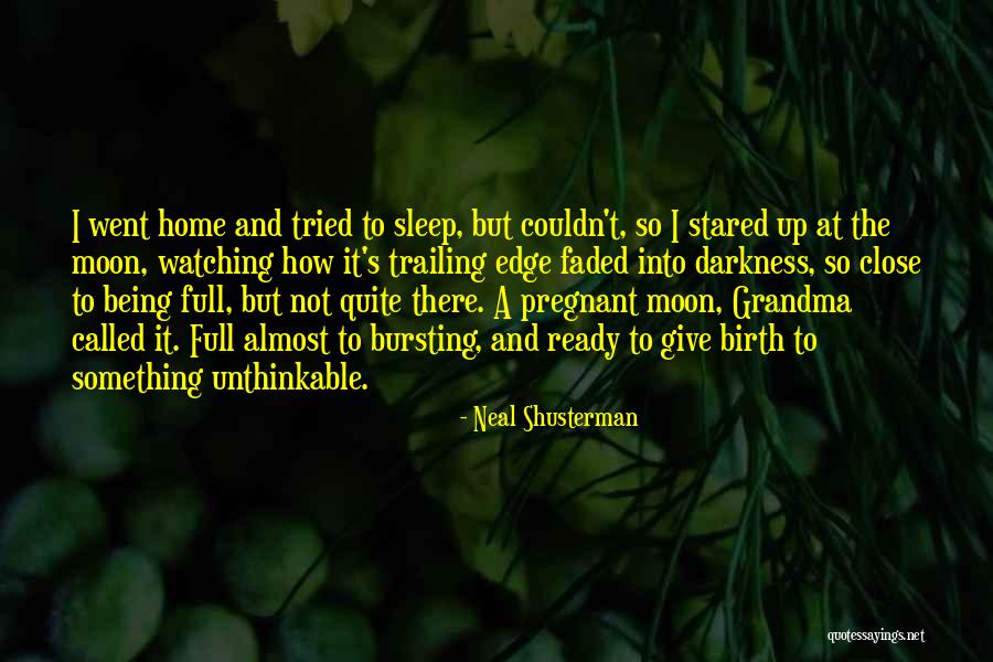 Sleep And The Moon Quotes By Neal Shusterman