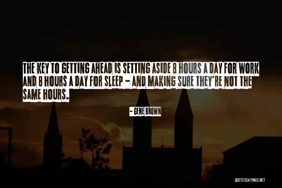 Sleep And Work Quotes By Gene Brown Sleep And Work Quotes By Gene Brown