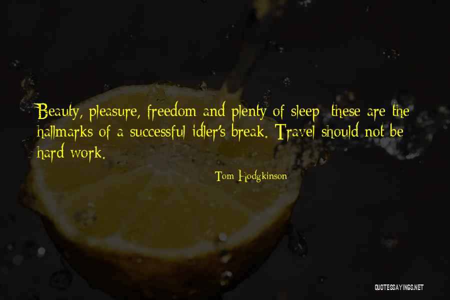 Sleep And Work Quotes By Tom Hodgkinson Sleep And Work Quotes By Tom Hodgkinson
