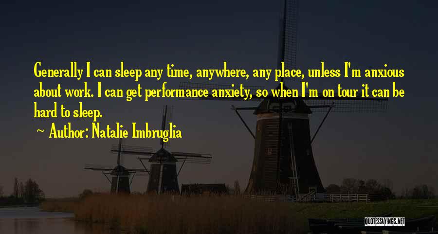 Sleep Anywhere Quotes By Natalie Imbruglia