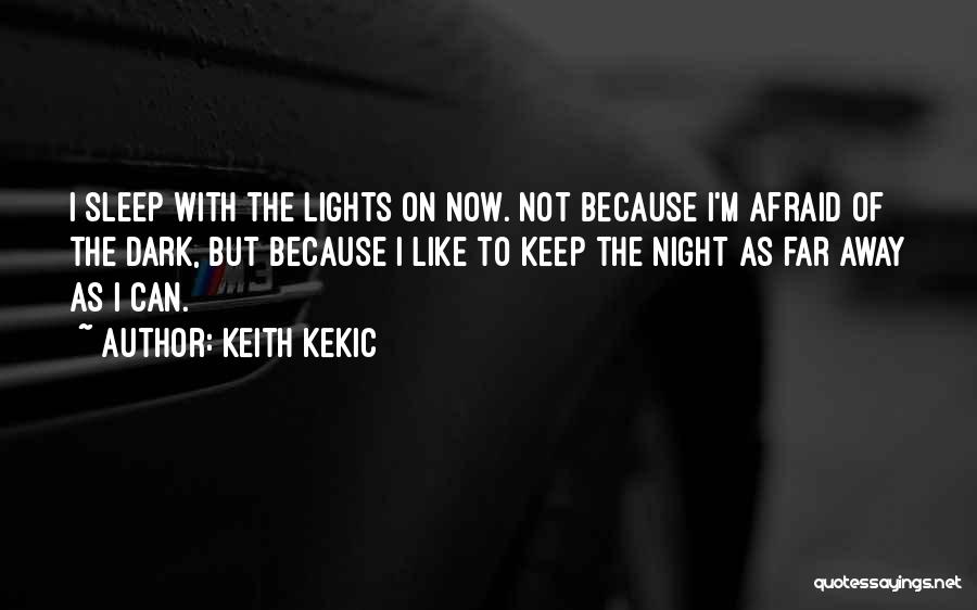 Sleep Away Quotes By Keith Kekic