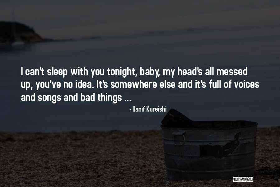 Sleep Baby Quotes By Hanif Kureishi Sleep Baby Quotes By Hanif Kureishi