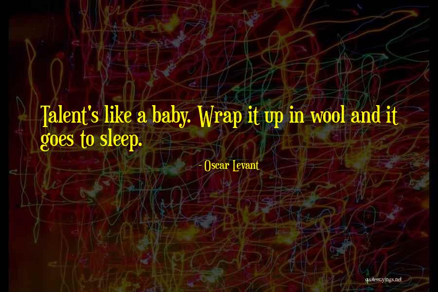 Sleep Baby Quotes By Oscar Levant Sleep Baby Quotes By Oscar Levant