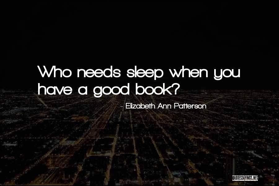 Sleep Book Quotes By Elizabeth Ann Patterson Sleep Book Quotes By Elizabeth Ann Patterson