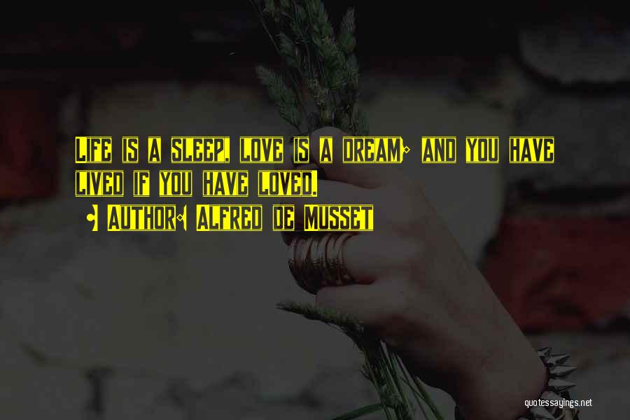 Sleep Dream Love Quotes By Alfred De Musset