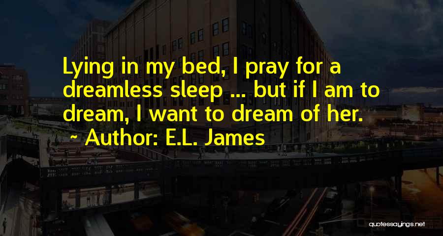 Sleep Dream Love Quotes By E.L. James