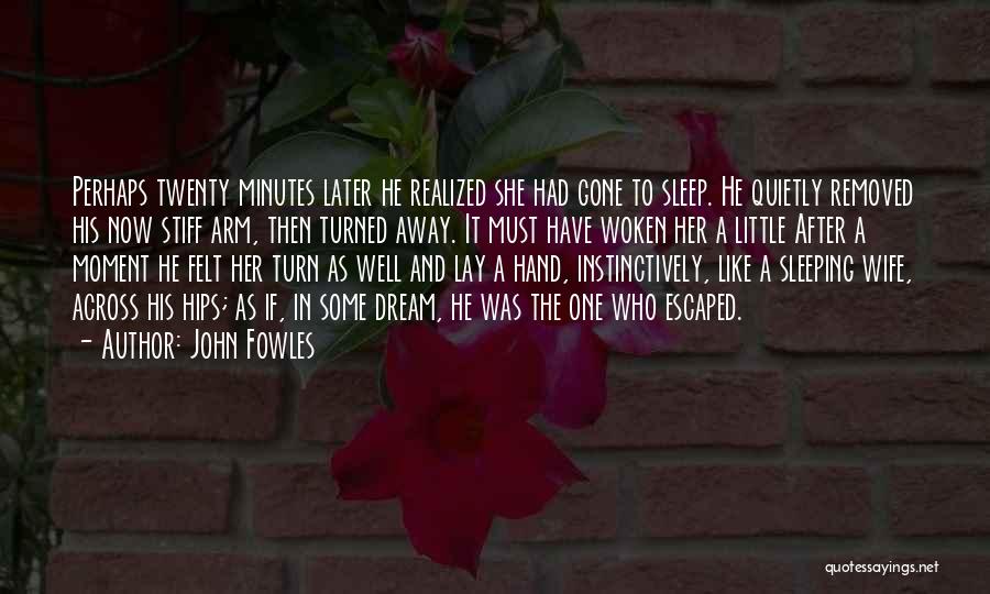 Sleep Dream Love Quotes By John Fowles