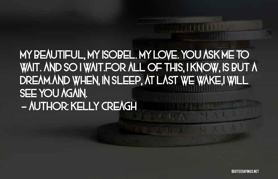 Sleep Dream Love Quotes By Kelly Creagh