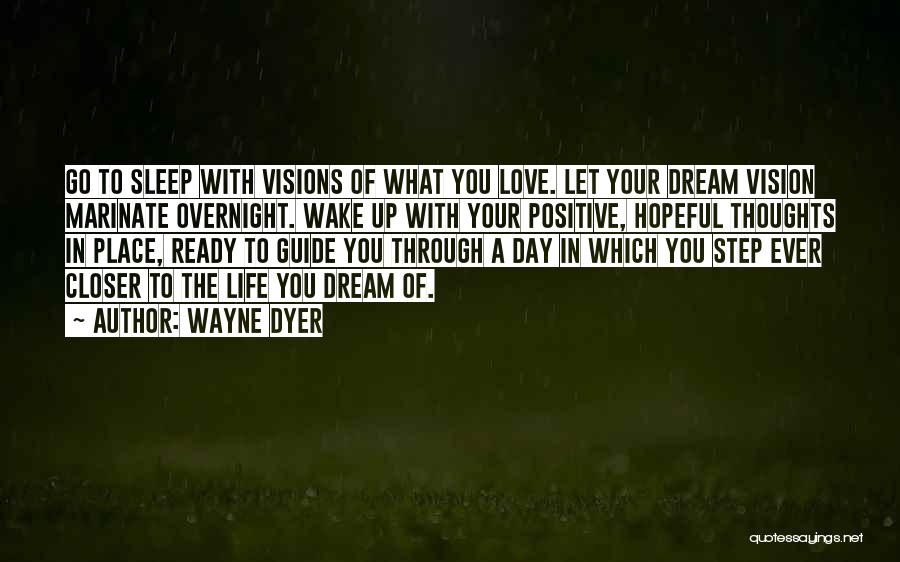 Sleep Dream Love Quotes By Wayne Dyer