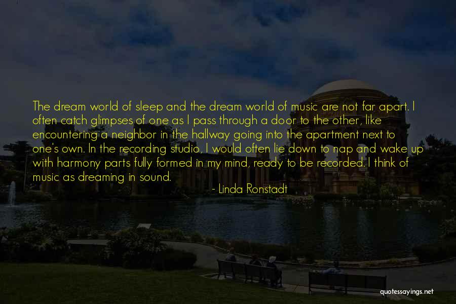 Sleep Dream Quotes By Linda Ronstadt
