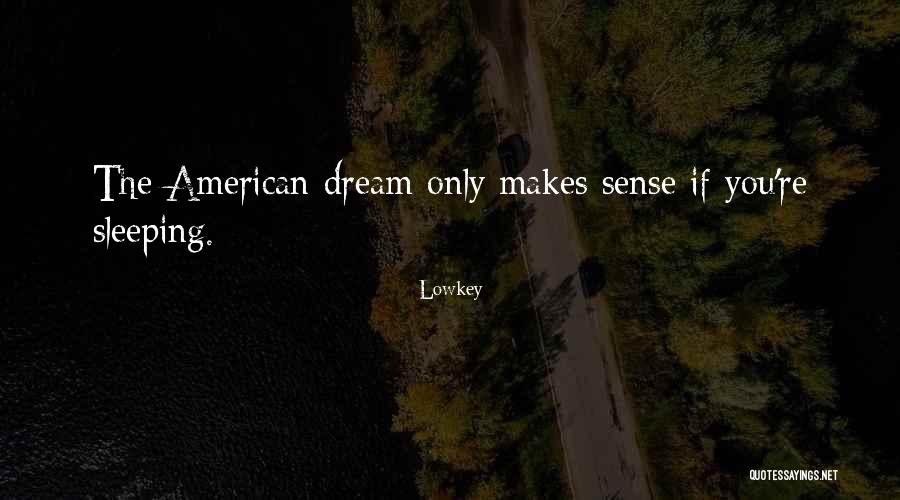 Sleep Dream Quotes By Lowkey