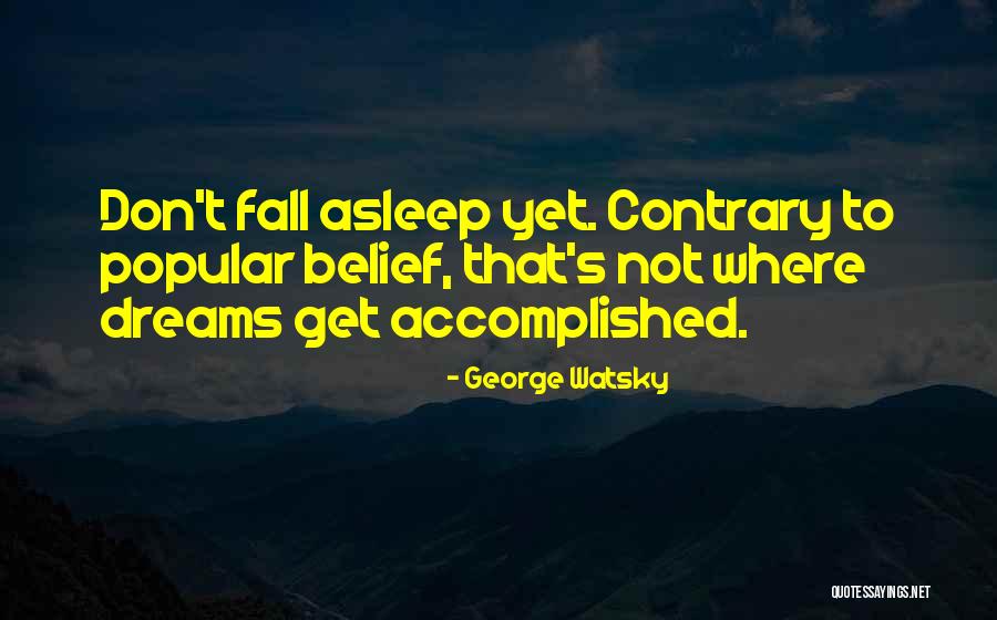Sleep Drunk Quotes By George Watsky Sleep Drunk Quotes By George Watsky