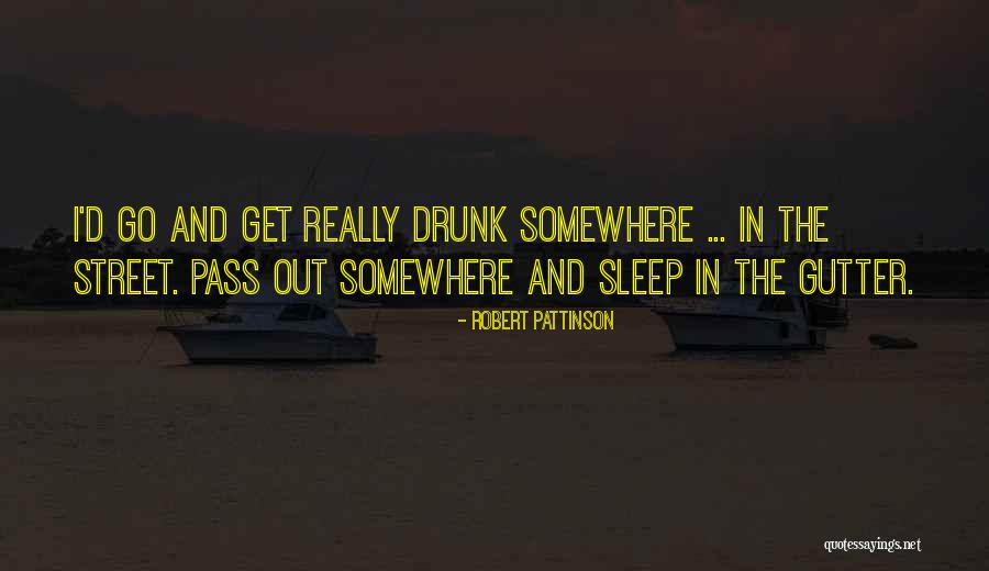 Sleep Drunk Quotes By Robert Pattinson Sleep Drunk Quotes By Robert Pattinson