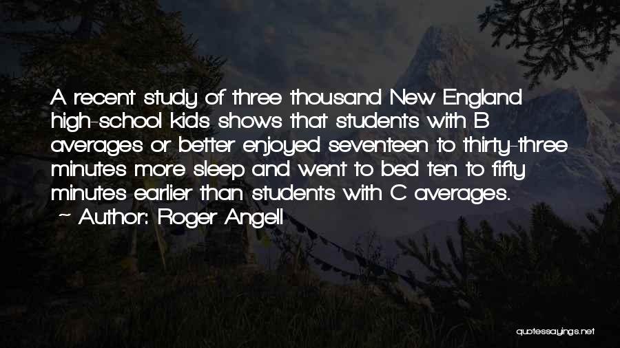 Sleep Earlier Quotes By Roger Angell