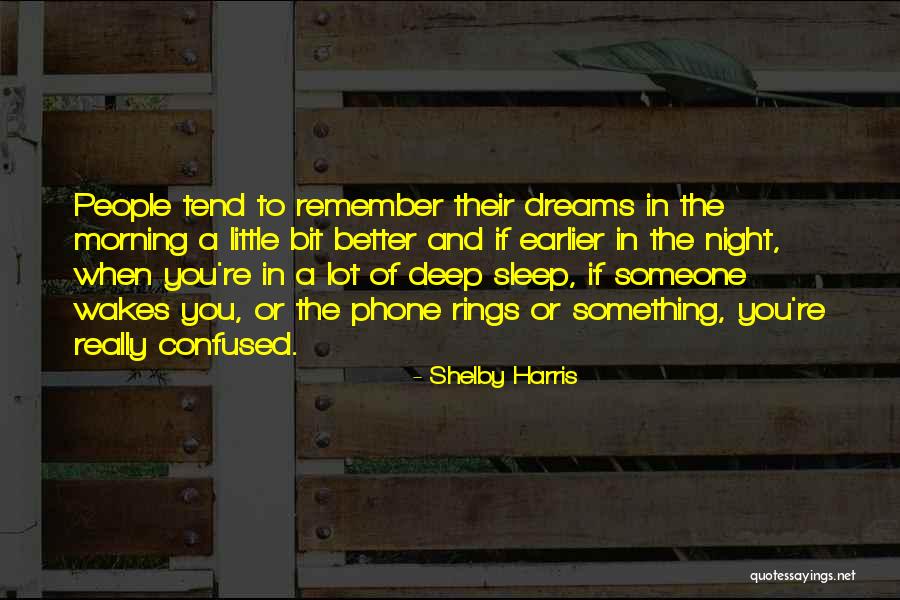 Sleep Earlier Quotes By Shelby Harris