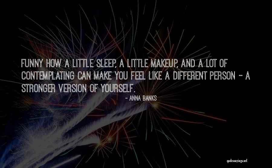 Sleep Funny Quotes By Anna Banks