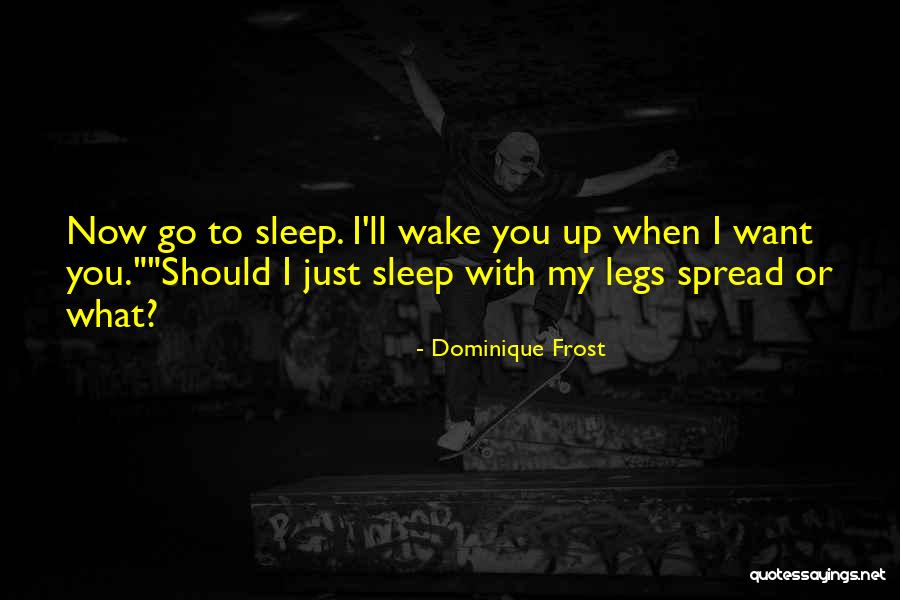 Sleep Funny Quotes By Dominique Frost