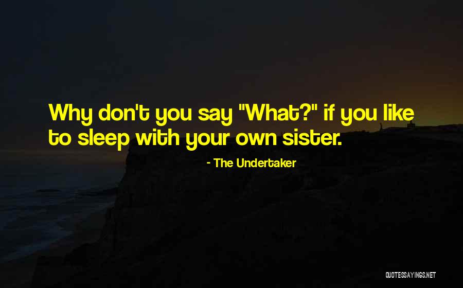 Sleep Funny Quotes By The Undertaker