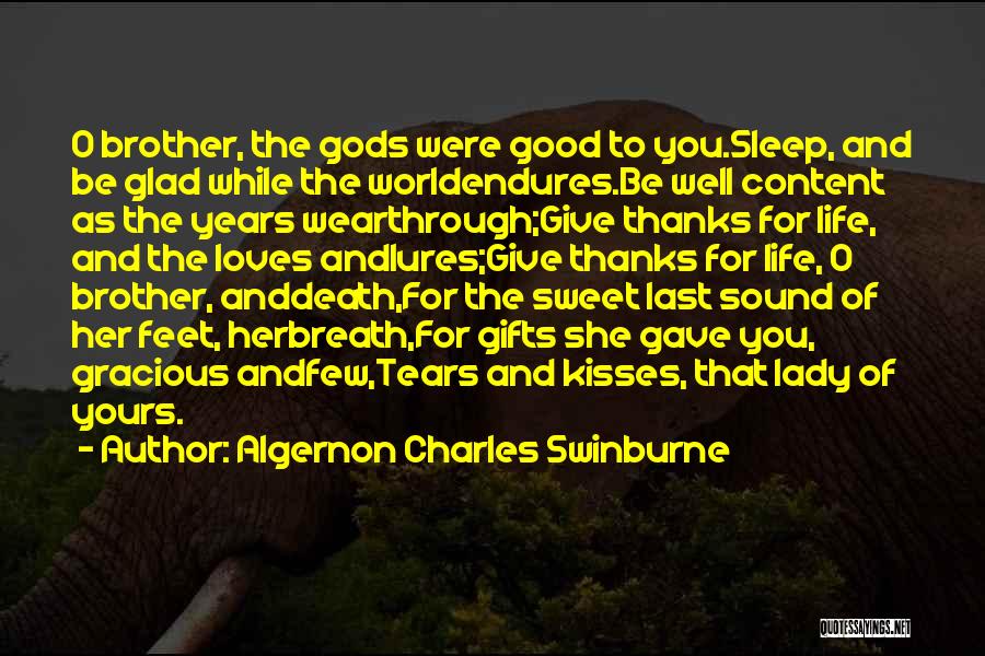 Sleep Good Quotes By Algernon Charles Swinburne