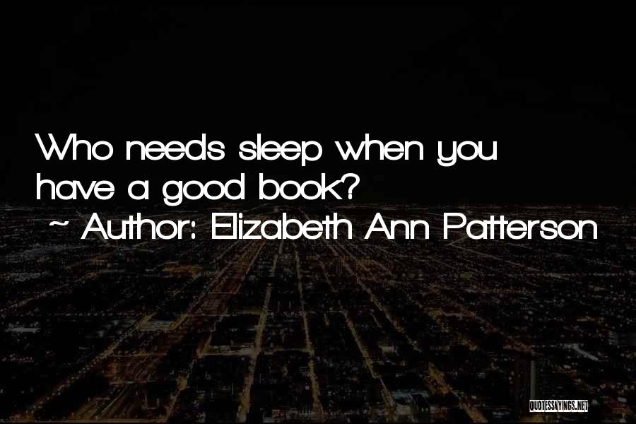 Sleep Good Quotes By Elizabeth Ann Patterson