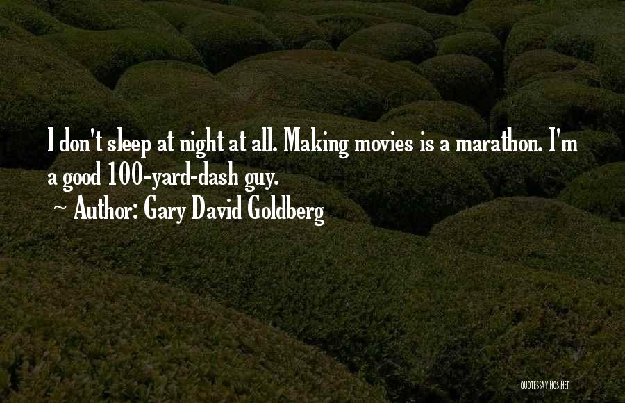 Sleep Good Quotes By Gary David Goldberg