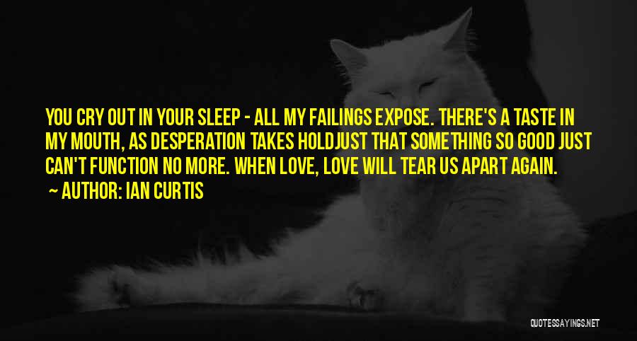 Sleep Good Quotes By Ian Curtis