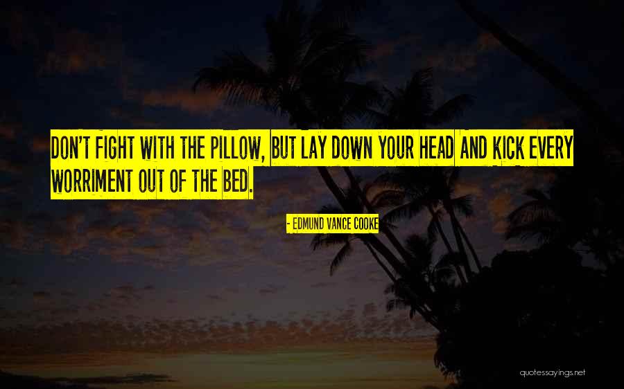 Sleep Insomnia Quotes By Edmund Vance Cooke Sleep Insomnia Quotes By Edmund Vance Cooke