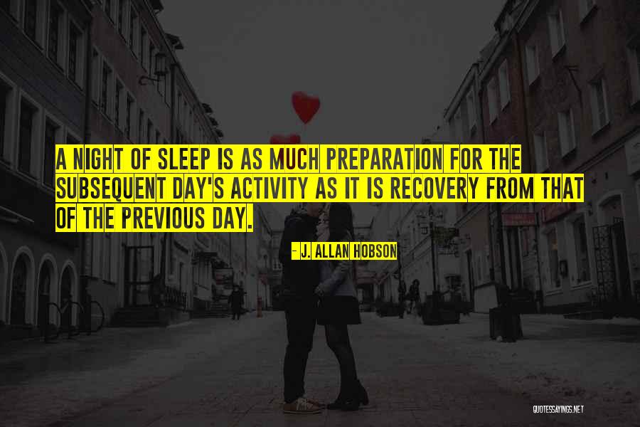 Sleep Is For Quotes By J. Allan Hobson Sleep Is For Quotes By J. Allan Hobson