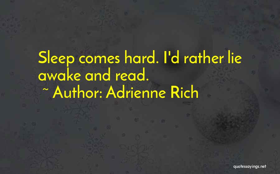 Sleep Is For The Rich Quotes By Adrienne Rich