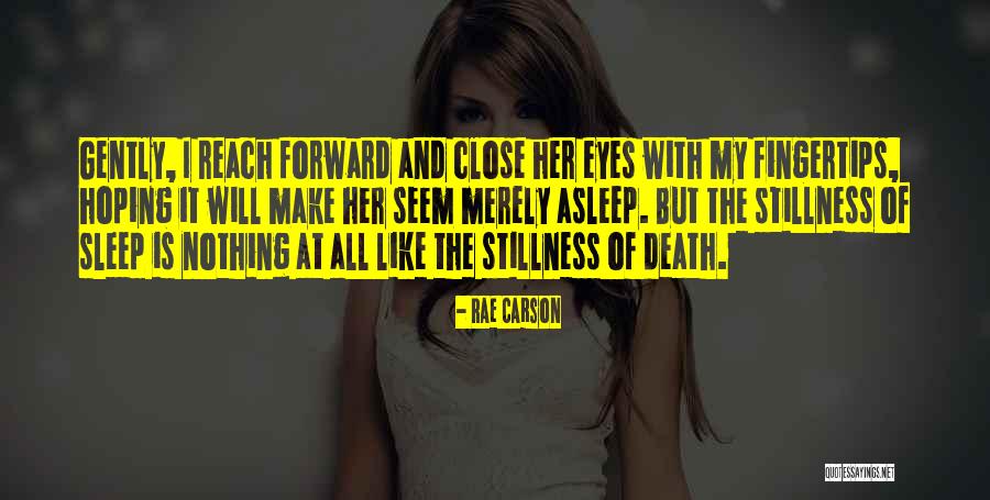Sleep Is Like Death Quotes By Rae Carson Sleep Is Like Death Quotes By Rae Carson