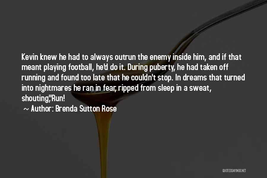 Sleep Is My Enemy Quotes By Brenda Sutton Rose