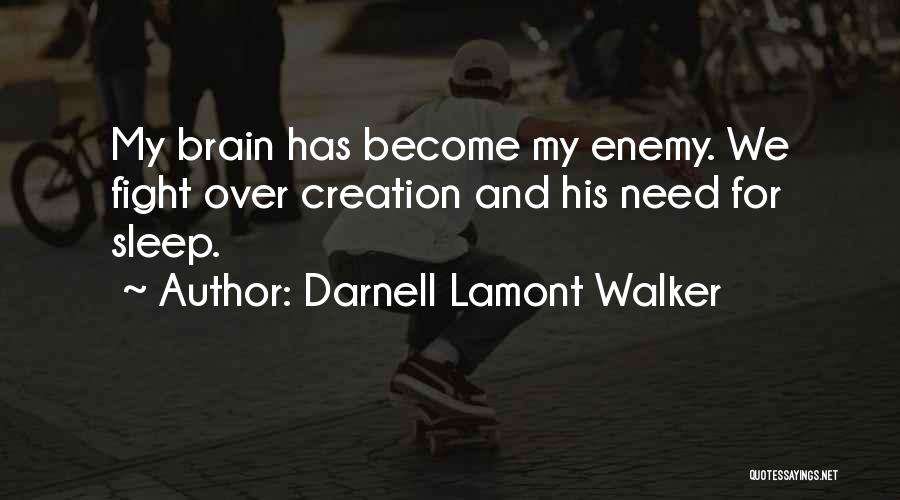 Sleep Is My Enemy Quotes By Darnell Lamont Walker