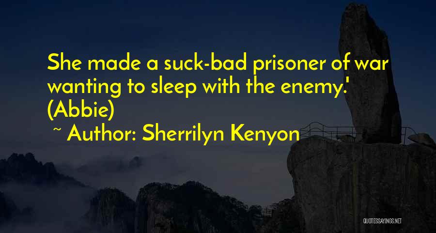 Sleep Is My Enemy Quotes By Sherrilyn Kenyon