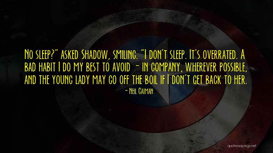 Sleep Is So Overrated Quotes By Neil Gaiman Sleep Is So Overrated Quotes By Neil Gaiman