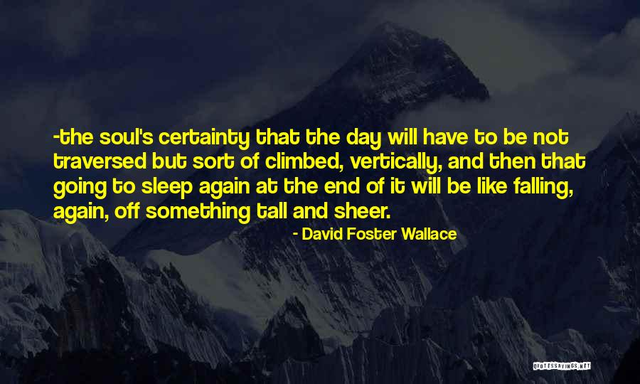 Sleep It Off Quotes By David Foster Wallace Sleep It Off Quotes By David Foster Wallace