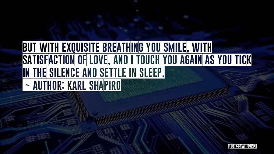 Sleep Love Quotes By Karl Shapiro
