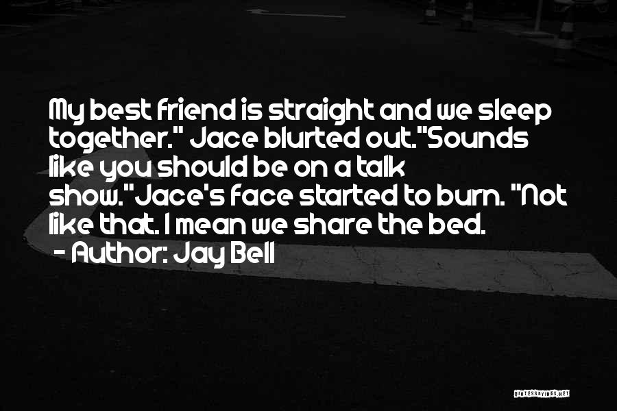 Sleep Out Quotes By Jay Bell
