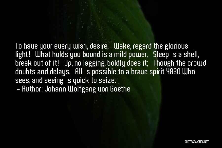 Sleep Out Quotes By Johann Wolfgang Von Goethe