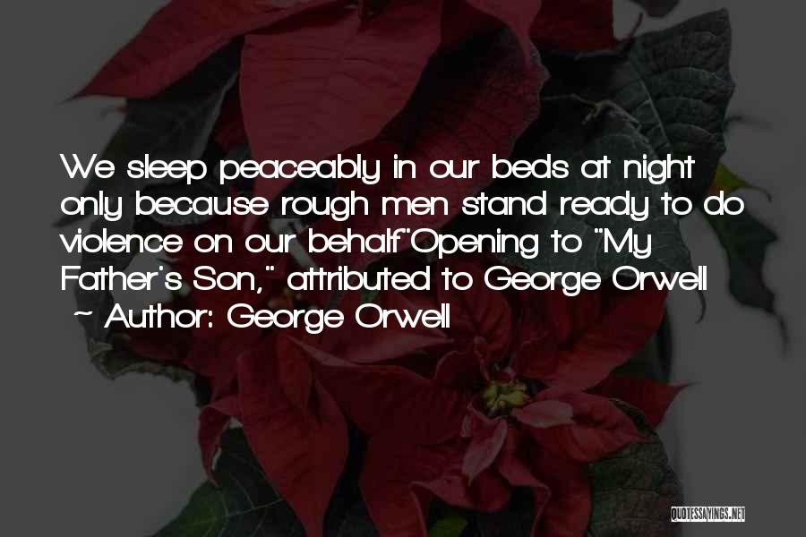 Sleep Peaceably Quotes By George Orwell