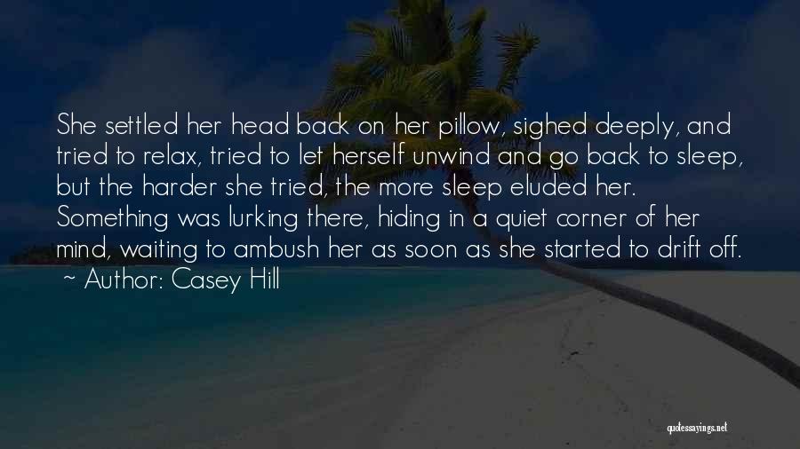 Sleep Pillow Quotes By Casey Hill