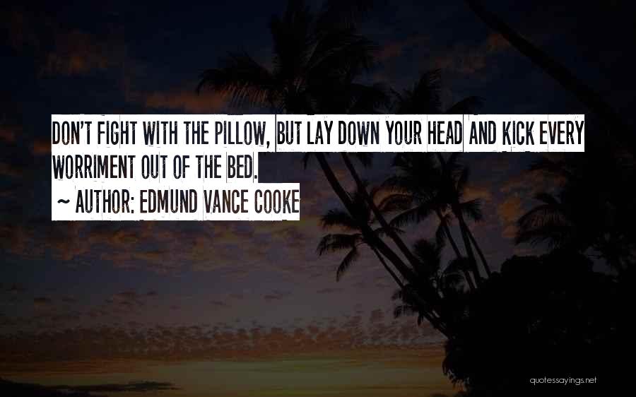 Sleep Pillow Quotes By Edmund Vance Cooke