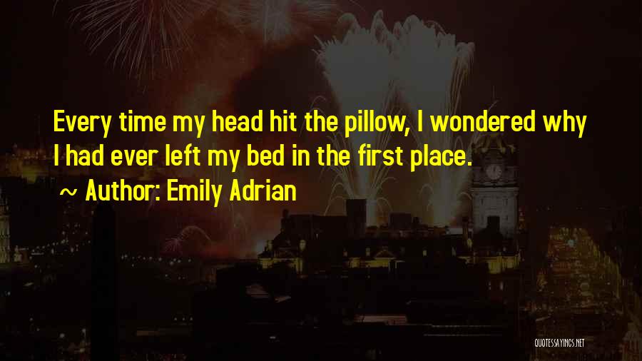 Sleep Pillow Quotes By Emily Adrian