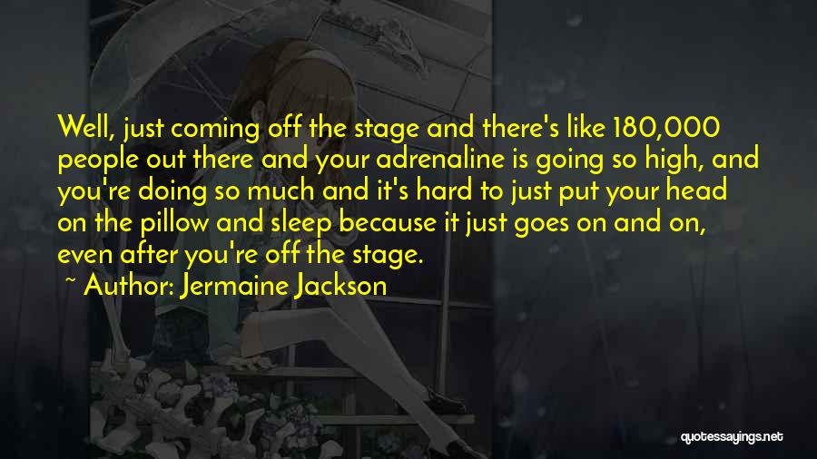 Sleep Pillow Quotes By Jermaine Jackson