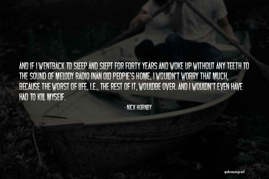Sleep Rest Quotes By Nick Hornby Sleep Rest Quotes By Nick Hornby