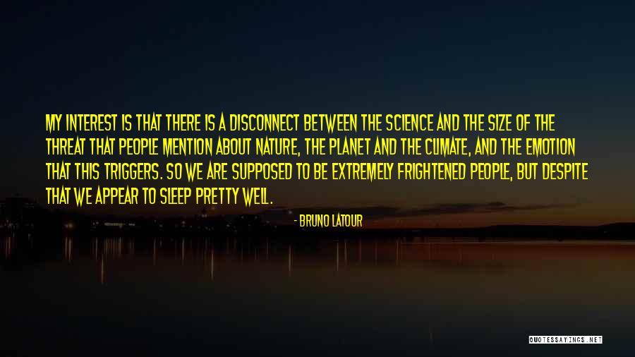 Sleep Science Quotes By Bruno Latour Sleep Science Quotes By Bruno Latour