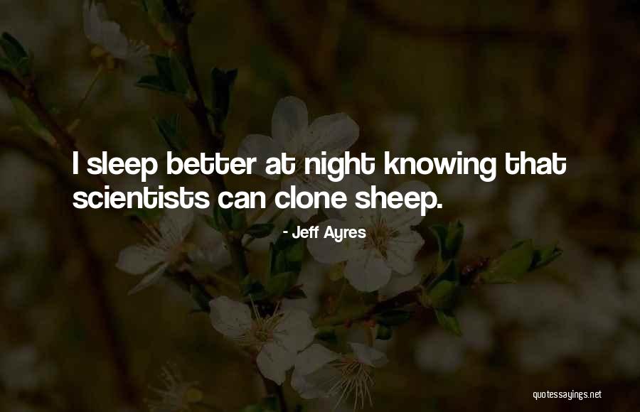 Sleep Science Quotes By Jeff Ayres Sleep Science Quotes By Jeff Ayres