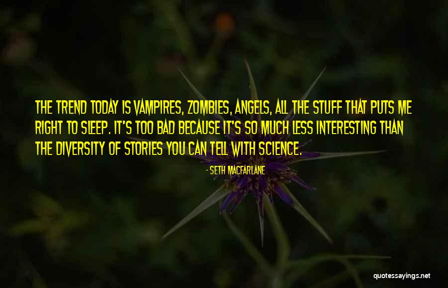 Sleep Science Quotes By Seth MacFarlane Sleep Science Quotes By Seth MacFarlane