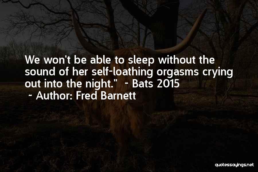 Sleep Sound Quotes By Fred Barnett