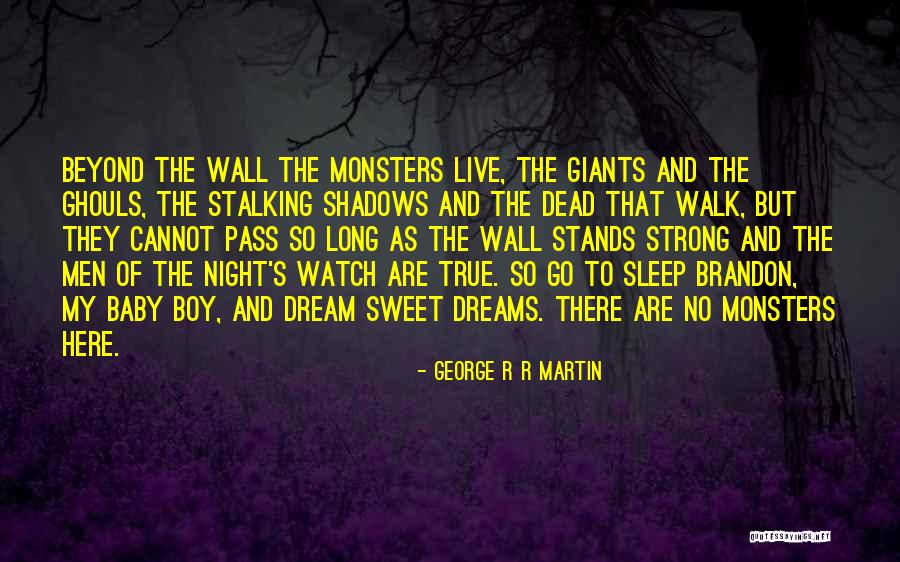 Sleep Sweet Dreams Quotes By George R R Martin Sleep Sweet Dreams Quotes By George R R Martin